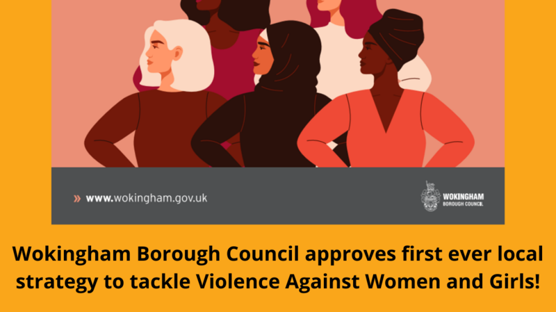 Wokingham Violence Against Women & Girls Strategy 2023-2026. Wokingham borough approves first ever strategy to tackle violence against women and girls. There is also a cartoon of 5 women standing in a strong pose.